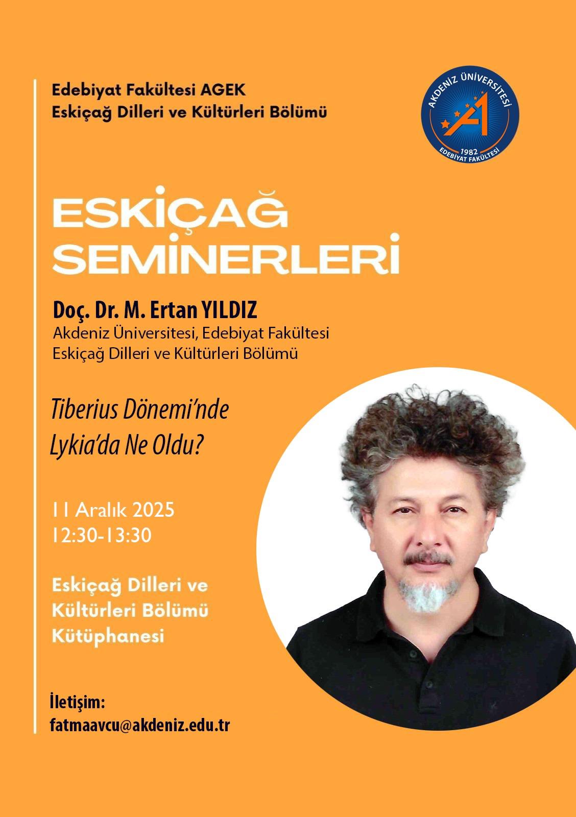 Eskiçağ Seminerleri | Doç. Dr. Mehmet Ertan YILDIZ: “Tiberius Dönemi'nde Lykia'da Ne oldu?”