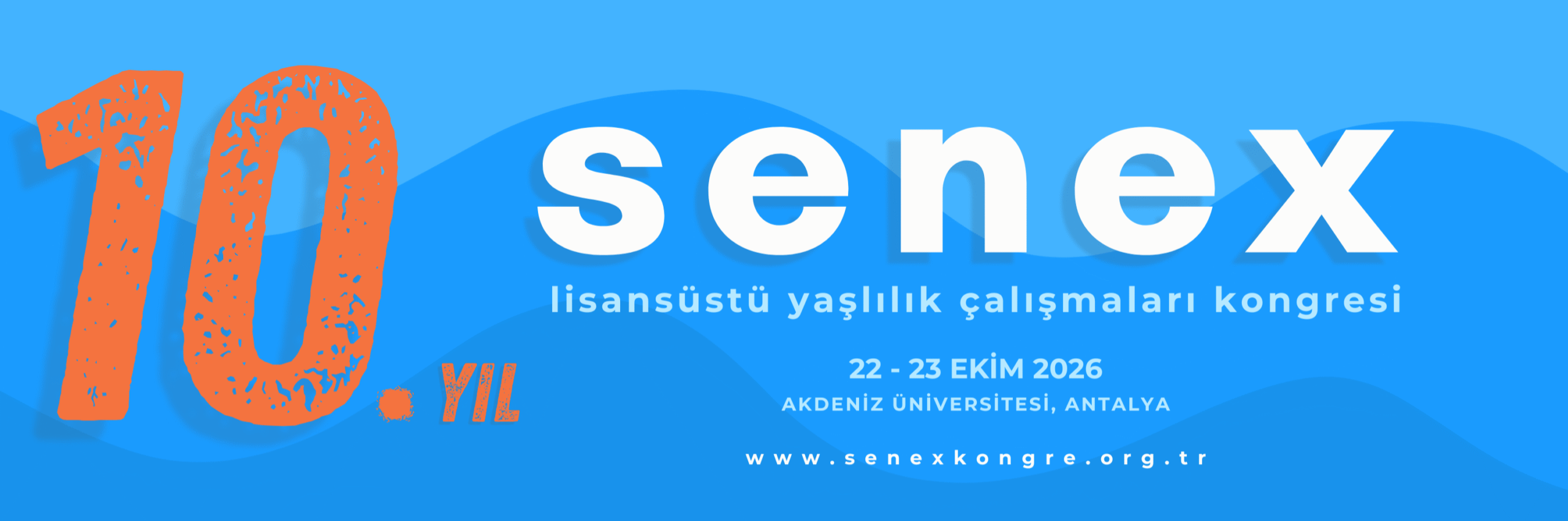 Senex: 10. Lisansüstü Yaşlılık Çalışmaları Kongresi 