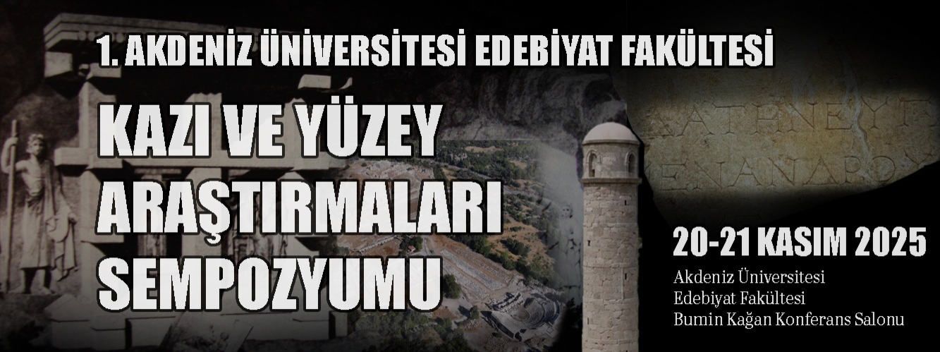 <p>Edebiyat Fak&uuml;ltesi Kazı ve Y&uuml;zey Araştırmaları Sempozyumu</p>