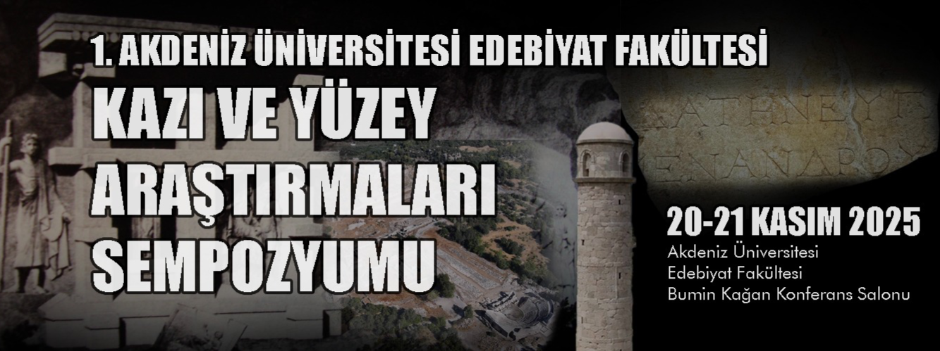 <p>Edebiyat Fak&uuml;ltesi Kazı ve Y&uuml;zey Araştırmaları Sempozyumu</p>