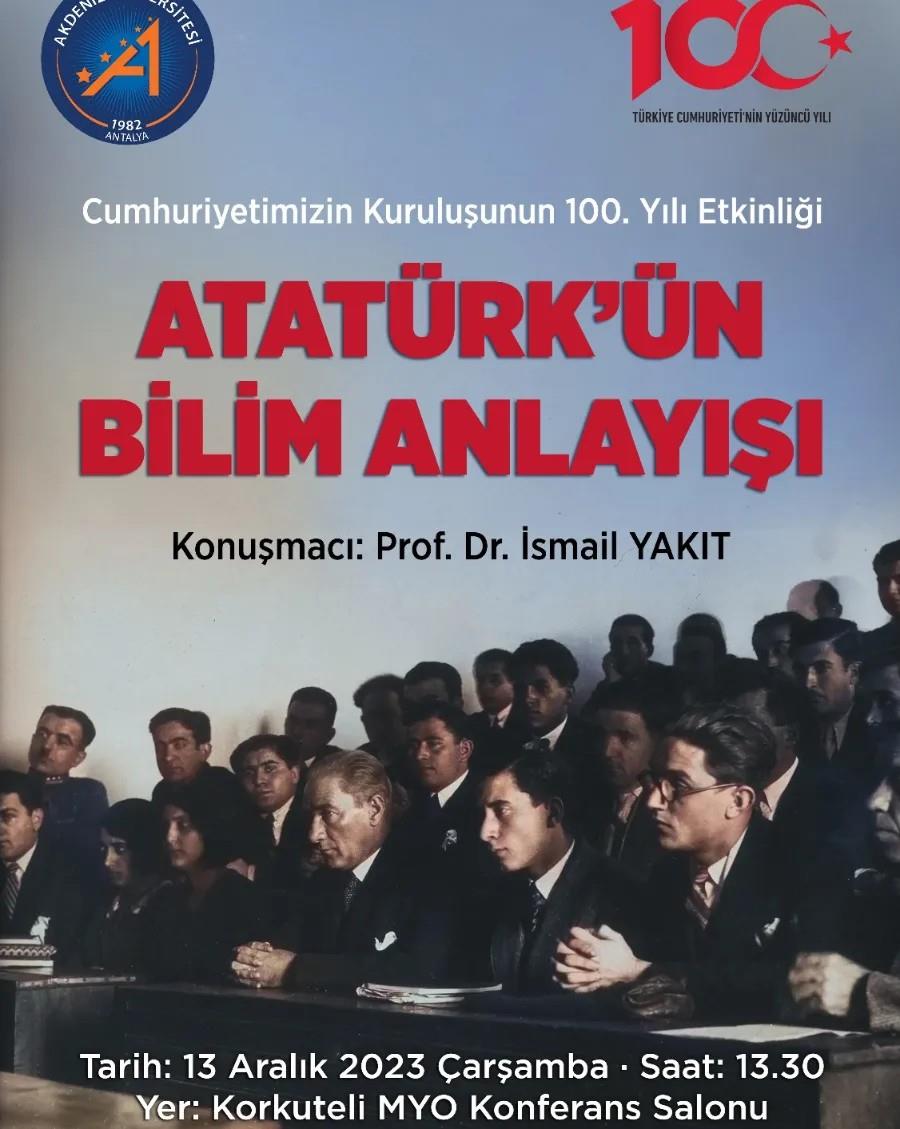 "Atatürk'ün Bilim Anlayışı" Konferansı