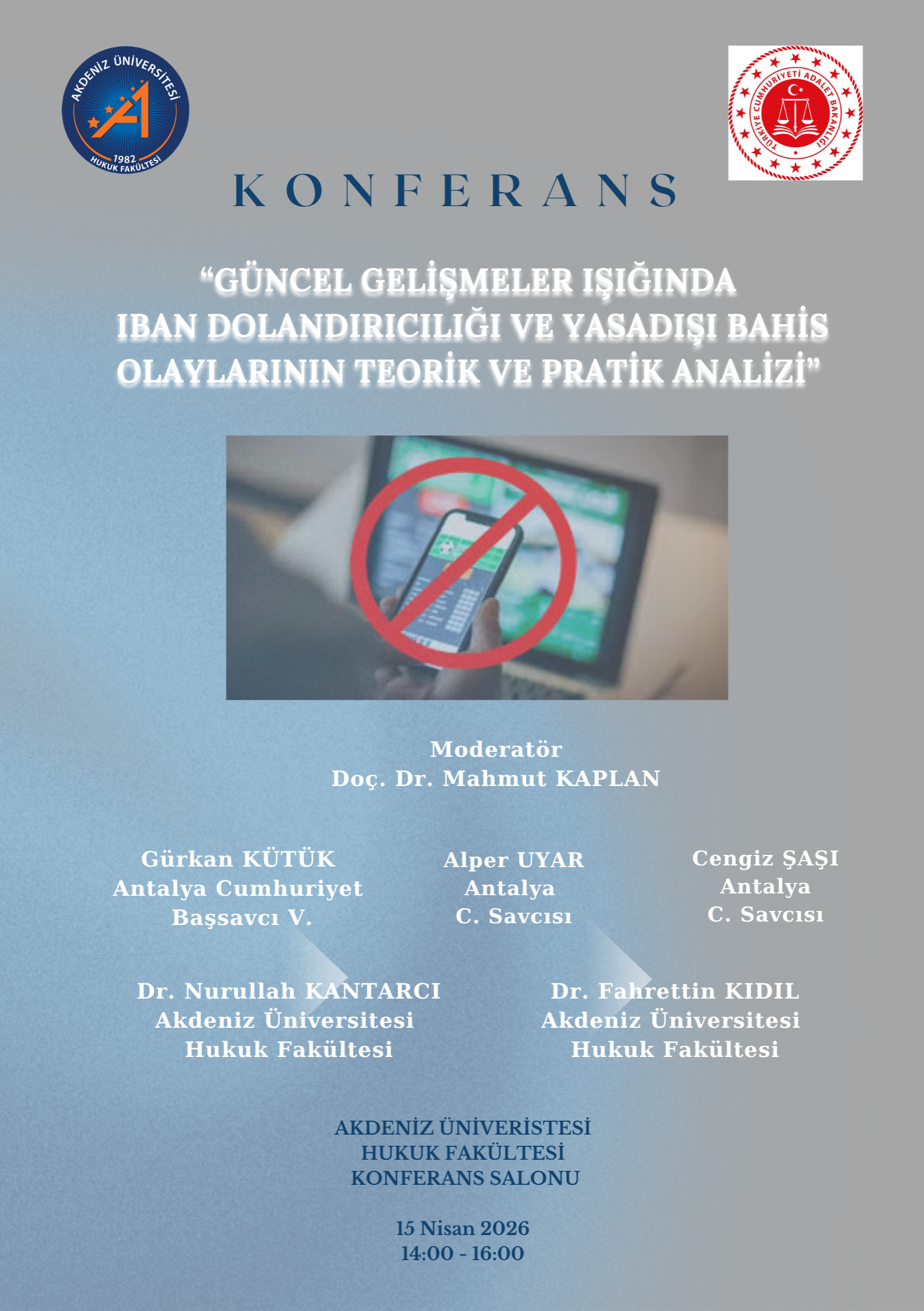 GÜNCEL GELİŞMELER IŞIĞINDA  IBAN DOLANDIRICILIĞI VE YASADIŞI BAHİS OLAYLARININ TEORİK VE PRATİK ANALİZİ