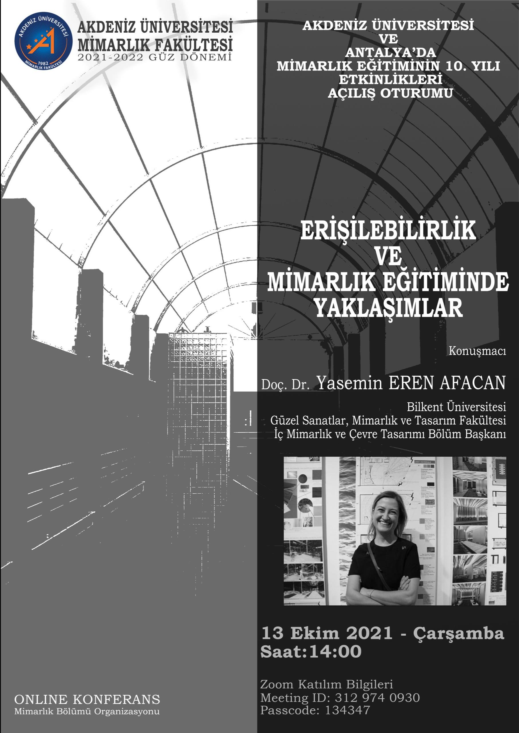 Akdeniz Üniversitesi Mimarlık Fakültesi Mimarlık Bölümü 10.Yıl Etkinlikleri Açılış Oturumu - "ERİŞİLEBİLİRLİK VE MİMARLIK EĞİTİMİNDE YAKLAŞIMLAR"