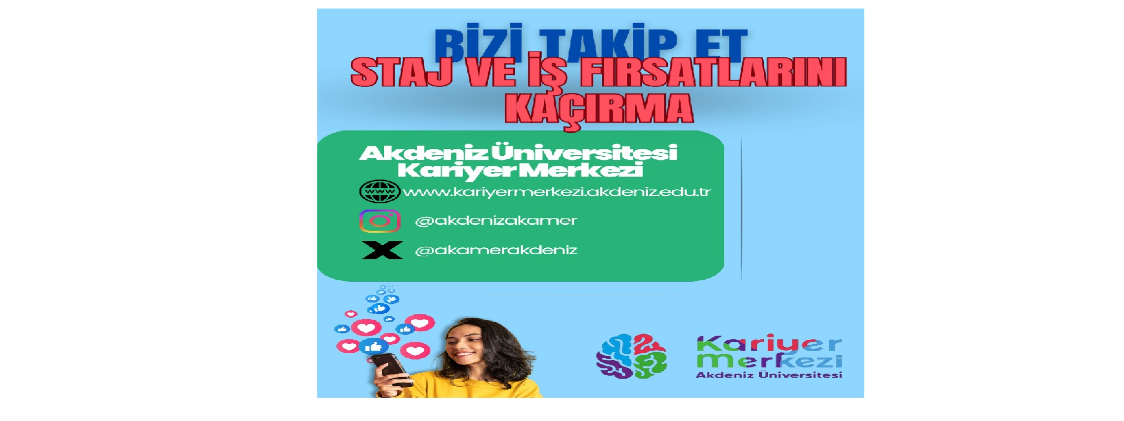<p><a title="Akdeniz &Uuml;niversitesi Kariyer Merkezi" href="https://kariyermerkezi.akdeniz.edu.tr/tr/iletisim-10592" target="_blank" rel="noopener">Akdeniz &Uuml;niversitesi Kariyer Merkezi</a></p>