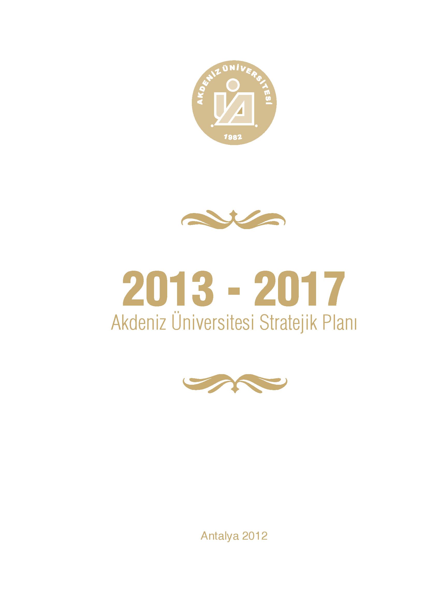 Akdeniz Üniversitesi 2013 - 2017 Stratejik Planı