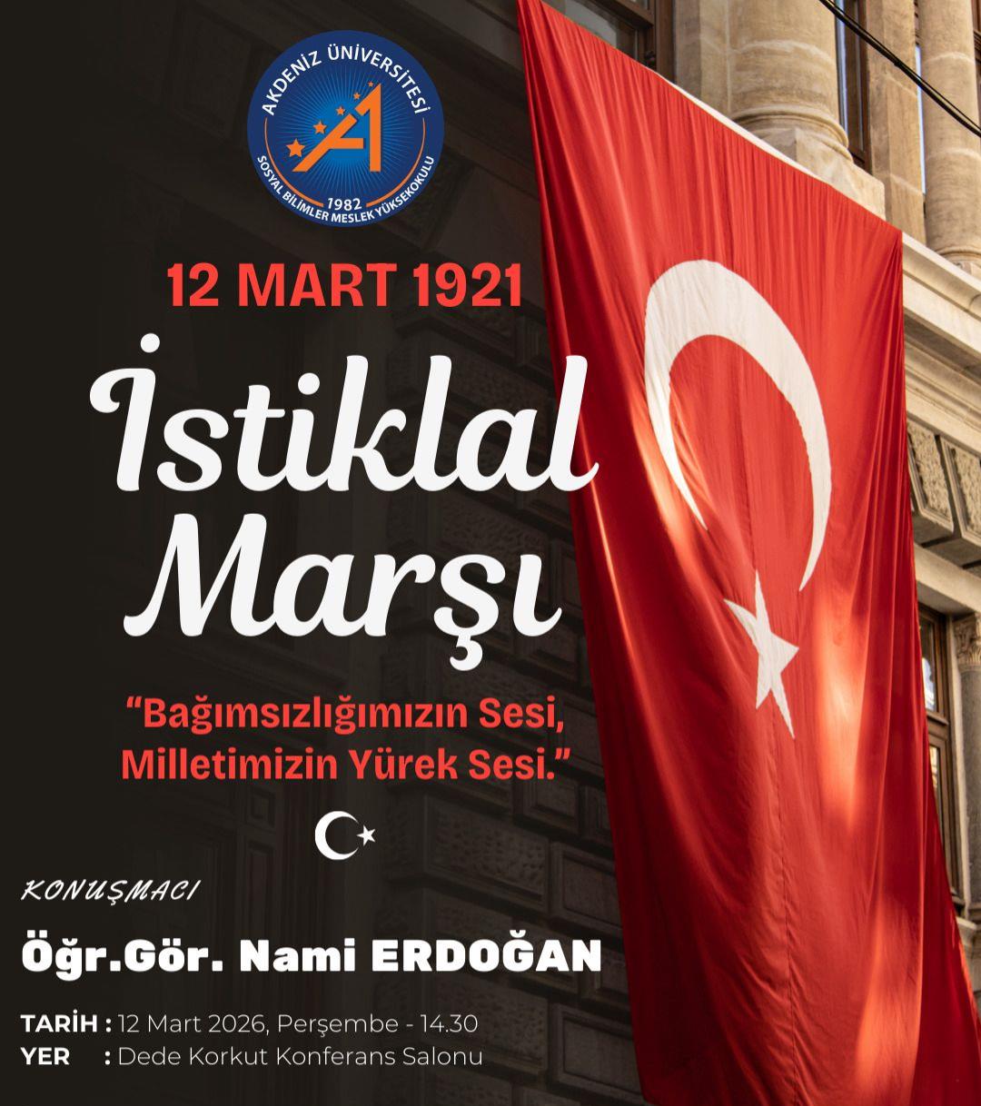 Konferans: İstiklâl Marşı "Bağımsızlığımızın Sesi, Milletimizin Yürek Sesi!"